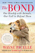 The Bond: Our Kinship with Animals, Our Call to D