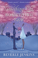 'Something Old, Something New: A Blessings Novel'