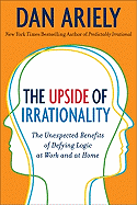 The Upside of Irrationality