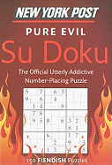 New York Post Pure Evil Su Doku: 150 Fiendish Puz