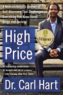 High Price: A Neuroscientist's Journey of Self-Discovery That Challenges Everything You Know About Drugs and Society (P.S.)