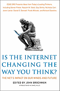 Is the Internet Changing the Way You Think?: The Net's Impact on Our Minds and Future (Edge Question Series)