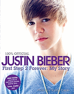 Justin Bieber: First Step 2 Forever (100% Officia
