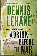 A Drink Before the War: A Novel (Patrick Kenzie and Angela Gennaro Series)
