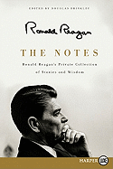 The Notes: Ronald Reagan's Private Collection of Stories and Wisdom