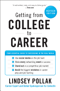 Getting from College to Career Rev Ed: Your Essential Guide To Succeeding In The Real World