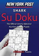 New York Post Shark Su Doku: 150 Fiendish Puzzles