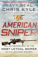American Sniper: The Autobiography of the Most Lethal Sniper in U.S. Military History