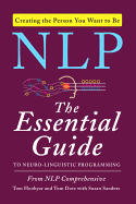 Nlp: The Essential Guide to Neuro-Linguistic Prog