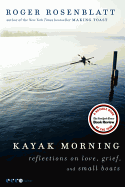 Kayak Morning: Reflections on Love, Grief, and Sm