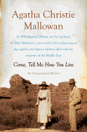 Come, Tell Me How You Live: An Archaeological Mem