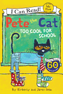 Pete the Cat: Too Cool for School (My First I Can Read)