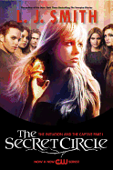 The Secret Circle: The Initiation and The Captive Part I TV Tie-in Edition