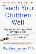 'Teach Your Children Well: Why Values and Coping Skills Matter More Than Grades, Trophies, or ''fat Envelopes'''