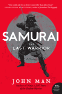 Samurai: The Last Warrior: A History