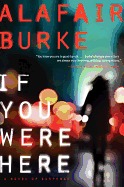 If You Were Here: A Novel of Suspense