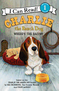 Charlie the Ranch Dog: Where's the Bacon? (I Can Read Level 1)