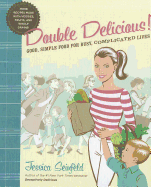 Double Delicious: Good, Simple Food for Busy, Com