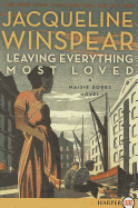 Leaving Everything Most Loved: A Maisie Dobbs Novel (Maisie Dobbs, 10)