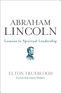 Abraham Lincoln: Lessons in Spiritual Leadership