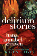 'Delirium Stories: Hana, Annabel, and Raven'
