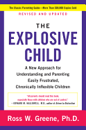 The Explosive Child: A New Approach for Understanding and Parenting Easily Frustrated, Chronically Inflexible Children