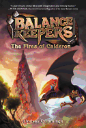'Balance Keepers, Book 1: The Fires of Calderon'