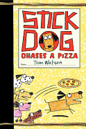 Stick Dog Chases a Pizza (Stick Dog, 3)