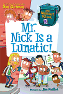 Mr. Nick Is a Lunatic!  (My Weirdest School #06)