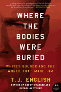 Where the Bodies Were Buried: Whitey Bulger and t