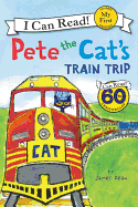 Pete the Cat's Train Trip (My First I Can Read)