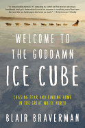 Welcome to the Goddamn Ice Cube: Chasing Fear and