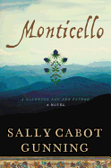 Monticello: A Daughter and Her Father; A Novel