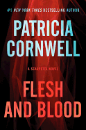 Flesh and Blood: A Scarpetta Novel (Kay Scarpetta Series)