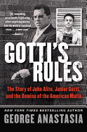 Gotti's Rules: The Story of John Alite, Junior Gotti, and the Demise of the American Mafia