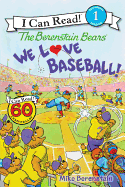 The Berenstain Bears: We Love Baseball! (I Can Read Level 1)