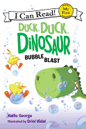 Duck, Duck, Dinosaur: Bubble Blast (My First I Can Read)