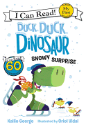 Duck, Duck, Dinosaur: Snowy Surprise (My First I Can Read)