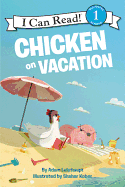 Chicken on Vacation (I Can Read Level 1)