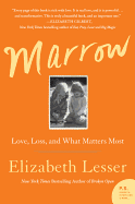 'Marrow: Love, Loss, and What Matters Most'