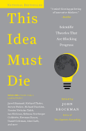 This Idea Must Die: Scientific Theories That Are