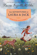The Adventures of Laura & Jack: Reillustrated Edition (Little House Chapter Book)