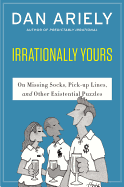 'Irrationally Yours: On Missing Socks, Pickup Lines, and Other Existential Puzzles'