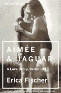 'Aimee and Jaguar: A Love Story, Berlin 1943'