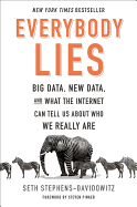 'Everybody Lies: Big Data, New Data, and What the Internet Can Tell Us about Who We Really Are'