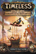 Timeless: Diego and the Rangers of the Vastlantic (Timeless, 1)