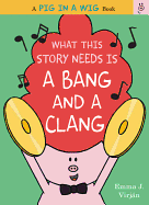 What This Story Needs Is a Bang and a Clang (A Pi