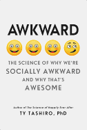 Awkward: The Science of Why We're Socially Awkwar