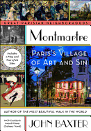 Montmartre: Paris's Village of Art and Sin (Great