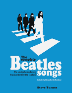 The Complete Beatles Songs: The Stories Behind Ev
